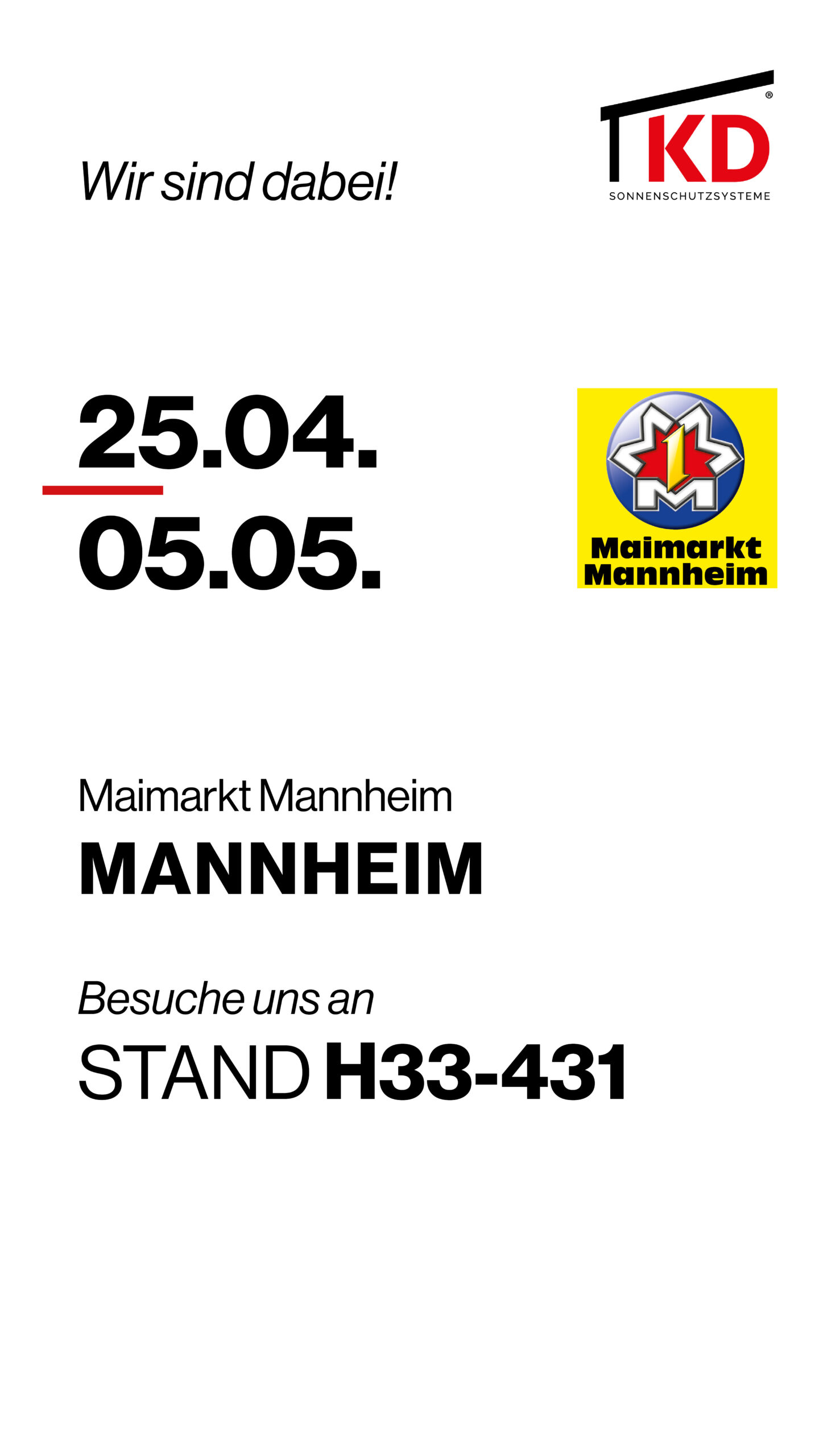 📍 Maimarkt Mannheim 2026 Besuchen Sie uns vom 25.04. bis 05.05.2026 auf dem Maimarkt Mannheim. Unser Team aus der Filiale Rüsselsheim freut sich darauf, Sie persönlich zu beraten und Ihnen unsere Überdachungslösungen vorzustellen. 📍 Stand H33-431 📅 25.04.–05.05.2026 Kommen Sie vorbei und lassen Sie sich inspirieren – wir freuen uns auf Ihren Besuch!
