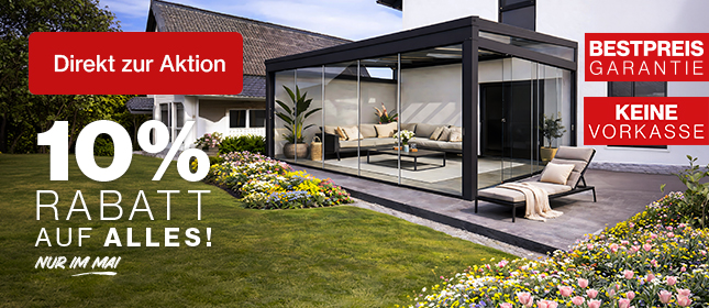 Mai Aktion 2026: 10% Rabatt auf alles sichern! Jetzt Terrassenüberdachung & mehr planen und sparen. Nur im Mai gültig.