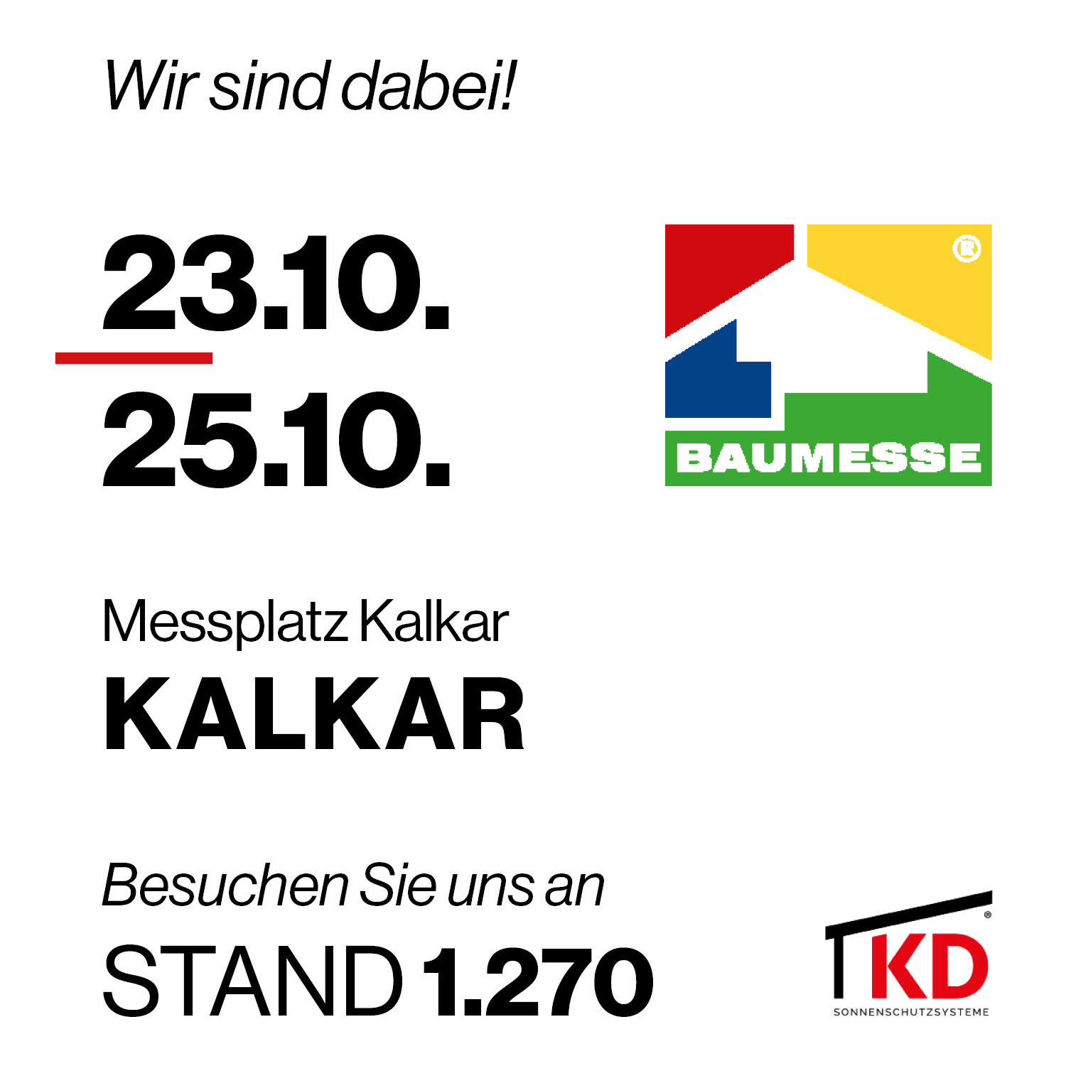 Besuche KD Überdachung vom 23. bis 25. Oktober 2026 auf der Baumesse Kalkar. Entdecke unsere Überdachungen live am Stand 1.270.